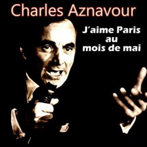 J'aime Paris au mois de mai, Charles Aznavour