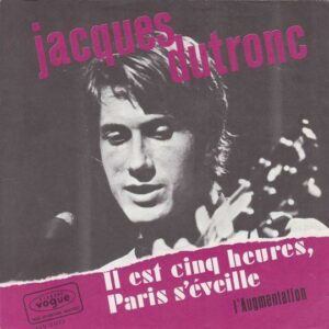 Il est cinq heures, Paris s'éveille, Jacques Dutronc